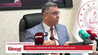Yozgat’ta İl Müdüründen Net Mesaj: Yetersiz Algısı Yanlış!