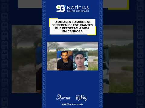 🖤 FAMILIARES E AMIGOS SE DESPEDEM DE ESTUDANTES QUE PERDERAM A VIDA EM CANHOBA