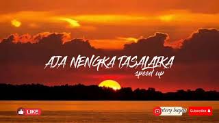 Download lagu Aja nengka tasalaika (speed up) mp3