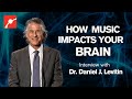 Can Music Transform Your Brain With Dr Daniel J Levitin