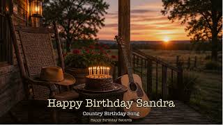Happy Birthday Sandra | Personalized Country Birthday Song