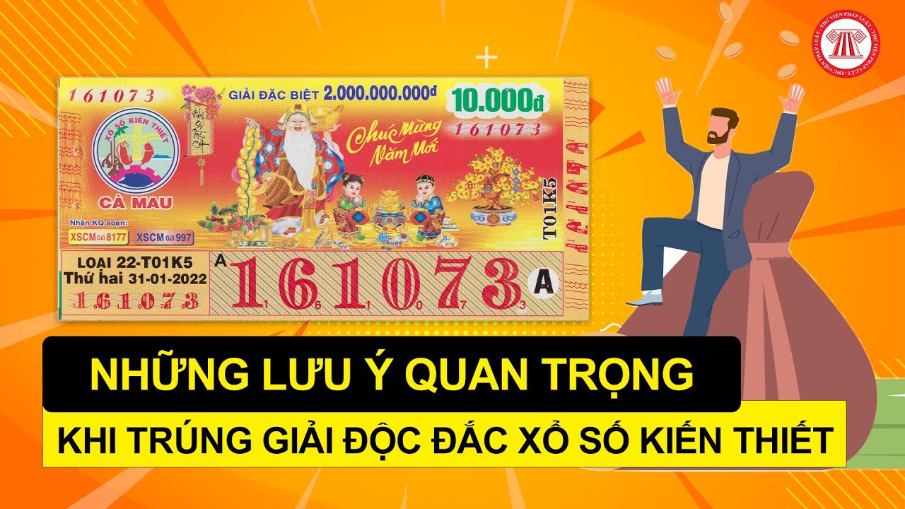 Những lưu ý quan trọng mà người trúng giải độc đắc xổ số kiến thiết cần phải biết