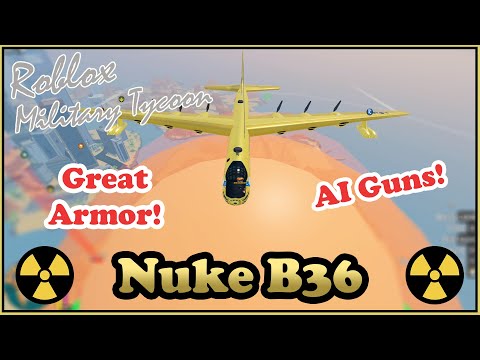 Nuke B36, A B52 That Is Capable of Defending Itself Military Tycoon Roblox