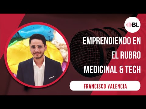 Emprendiendo en el rubro medicinal y la tecnología | Con Francisco V., Cofundador de Prothesia