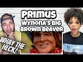 WHAT IN THE WORLD!.. | FIRST TIME HEARING Primus - Wynona's Big Brown Beaver REACTION