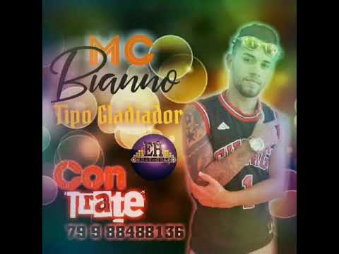 MC Bianno - Tipo Gladiador (Lançamento 2019 bregafunk)