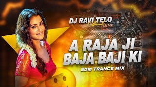 Download lagu A RAJA JI BAJA BAJI KI NA BAJI - REMIX ( BHOJPURI EDM TRANCE MIX ) DJ RAVI TELO  mp3