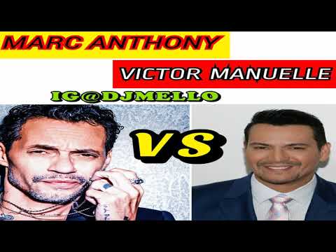 MARC ANTHONY VS VICTOR MANUELLE MIX “DJ MELLO”