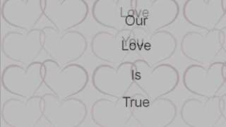 Our Love Is True - Wedding Song