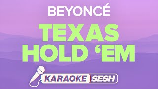 Download lagu Beyoncé - TEXAS HOLD 'EM (Karaoke) mp3