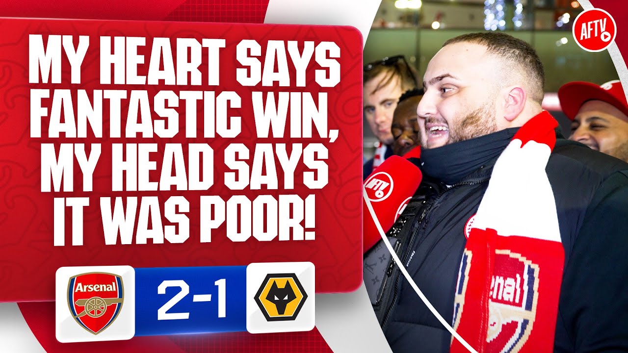 My Heart Says Fantastic Win, My Head Says It Was Poor! | Arsenal 2-1 Wolves