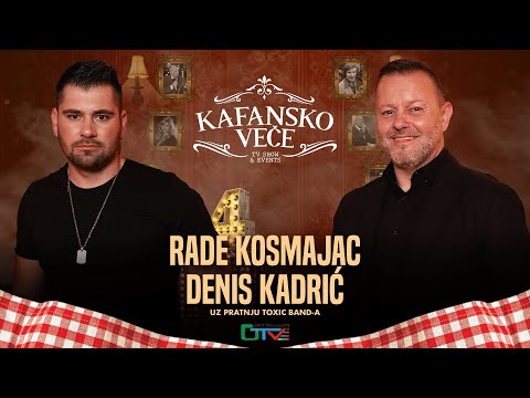 KAFANSKO VECE - RADE KOSMAJAC I DENIS KADRIC | UZIVO | (TOXIC BAND) | 2023 | OTV VALENTINO