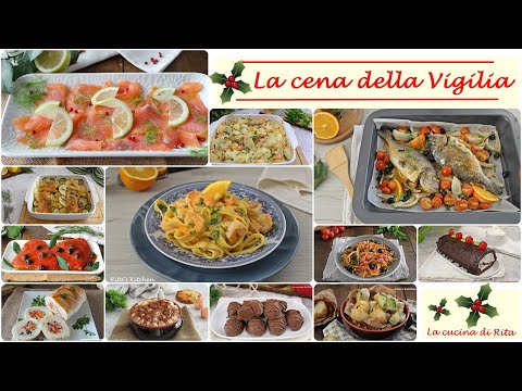 LA CENA DELLA VIGILIA- Antipasti, primi, secondi, dolci per il menù della Vigilia- La cucina di Rita