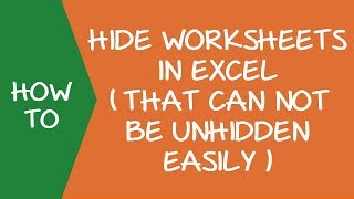 How to Hide Worksheets in Excel (that can not be unhidden easily)