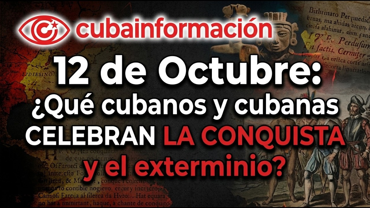 12 de Octubre: ¿Qué cubanos y cubanas CELEBRAN LA CONQUISTA y el exterminio?
