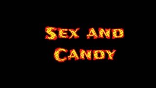 Sex and Candy