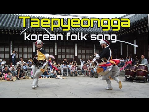 Taepyeongga태평가 (korean folk song, meaning peaceful song)