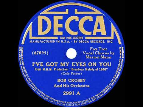 1940 Bob Crosby - I’ve Got My Eyes On You (Marion Mann, vocal)