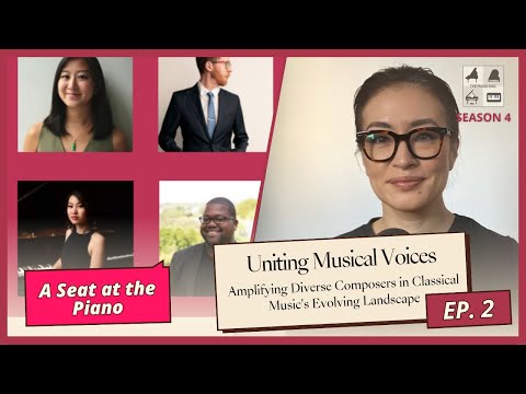 Season 4 Episode 2: A Team of "A Seat at the Piano" -- Promoting Inclusion in Piano Repertoire