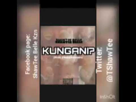 ShawTee Belle - Kungani