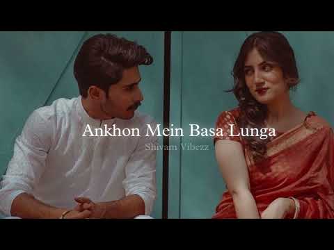 Aankho Mein Basa Lunga (Slowed and Reverb)  Rupesh Verma, Mohit Chauhan, Parineeta