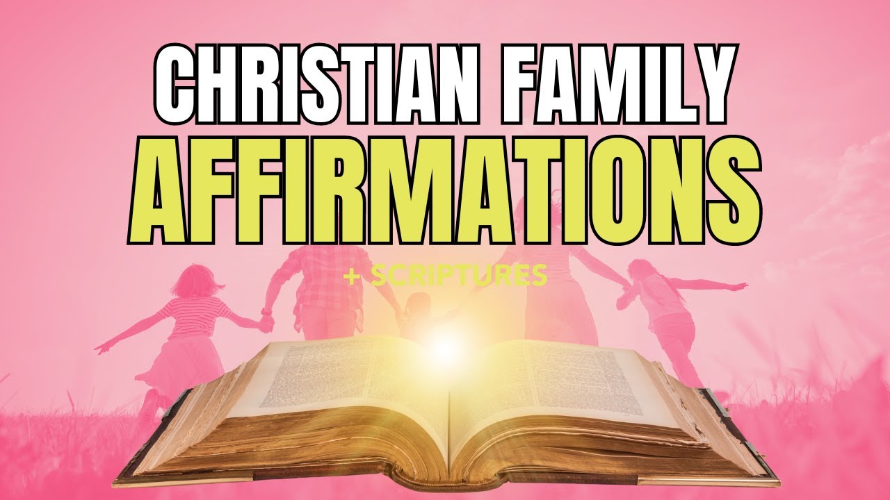 Christian Family Affirmations to Declare