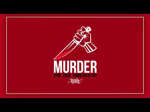 Ayok - Murder ft. Lingo & Vendetta of PcP (Produced by Loftwah)