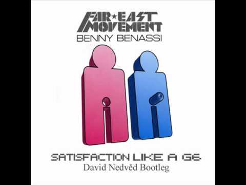 Benny Benassi Far East Movement - Satisfaction Like a G6