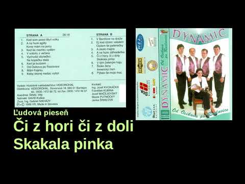 DYNAMIC, Či z hory či z doly, Skakala pinka, šarišské , štúdio