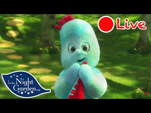 🔴 IN THE NIGHT GARDEN LIVE STREAM 🔴