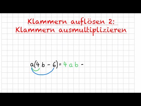 Klammern auflösen 2: Klammern ausmultiplizieren ("Mal vor der Klammer")