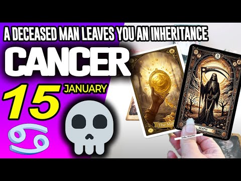 Cancer ♋🔞A DECEASED MAN LEAVES YOU AN INHERITANCE⚰️💵 horoscope for today JANUARY 15 2026 ♋ #cancer