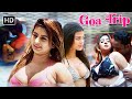 Goa Trip 2022 Full Movie In HD Ankita Dave Ankit Bathla Rani Chatterjee Suspense Thriller