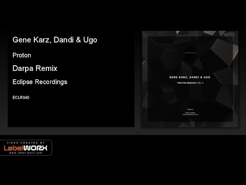 Gene Karz, Dandi & Ugo - Proton (Darpa Remix) [Eclipse Recordings]
