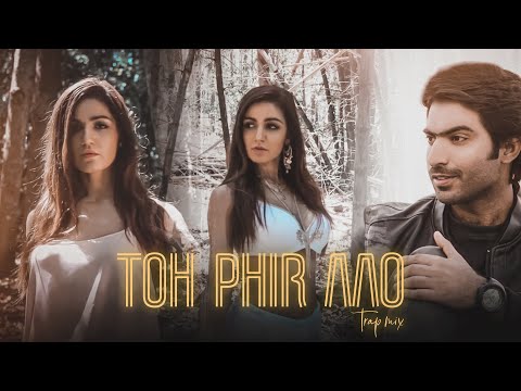 Toh Phir Aao Trap Mix | Baran Haider | Raj Ratan | Amyaela | Official Video 2019