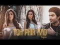 Toh Phir Aao Trap Mix Baran Haider Raj Ratan Amyaela Official Video 2019