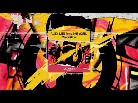 Alex Lee ft Mr. Axel - Chiquitica (Official Audio)
