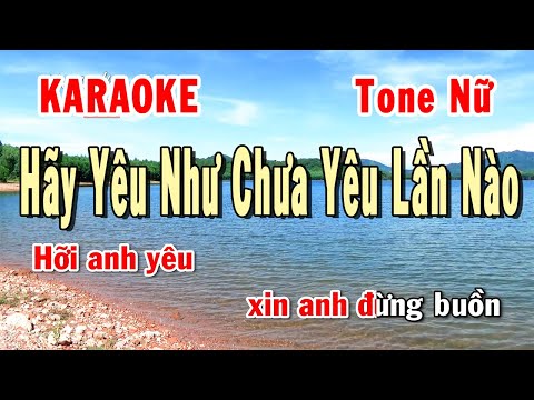 Hãy Yêu Như Chưa Yêu Lần Nào Karaoke Tone Nữ | Karaoke Hiền Phương