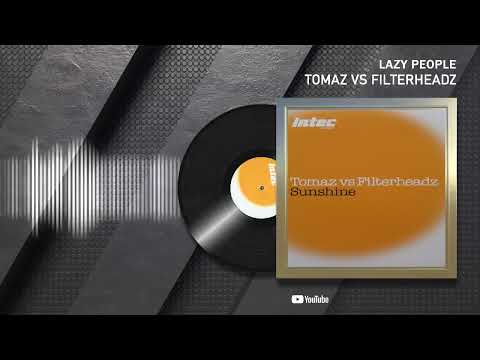 Tomaz vs Filterheadz - Lazy People