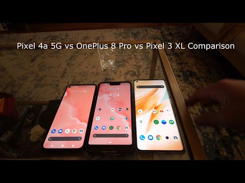 Pixel 4a 5G vs OnePlus 8 Pro vs Pixel 3 XL Phone Comparison