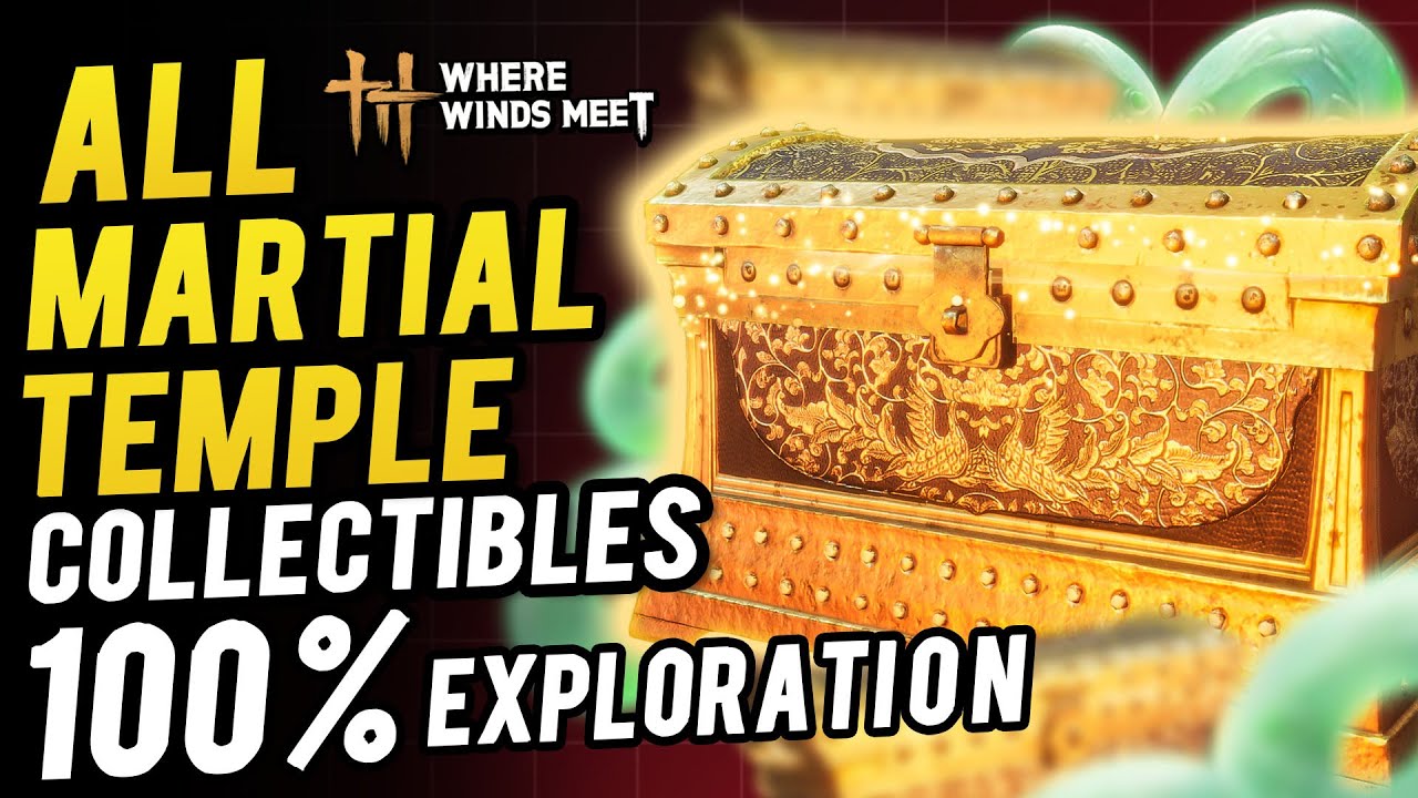 Martial Temple 100% All Collectibles & Chest Location ~ 100% Exploration /Sentient Being | WWM