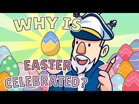 Why Do We Celebrate Easter?