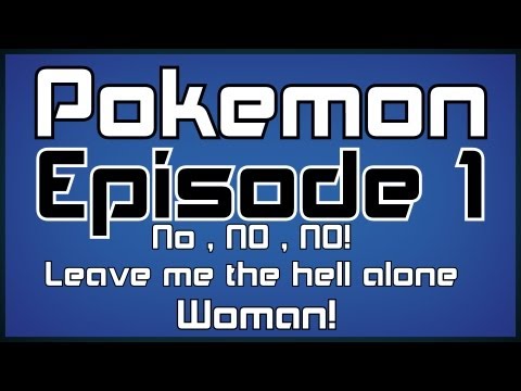 Pokemon Black 2 [Episode 1] - no , NO , NO! Leave me alone Woman