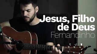 Jesus, Filho de Deus (Fernandinho) - Mateus Lemos