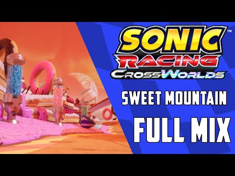 Sweet Mountain (Full mix) - Sonic Racing CrossWorlds OST