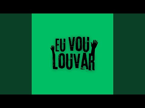Eu Vou Louvar