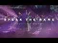 Speak The Name Feat Ileia Sharaé Church Of The City