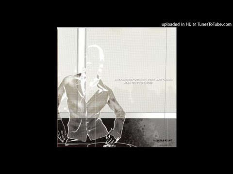 Alexander Kowalski - All I Got to Know (feat. Raz Ohara)