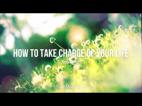 Jim Rohn Motivation   How to TAKE CHARGE of Your Life
