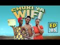 CHUKI YA WIFI EP 03 || SEASON 2 || NEW BONGO MOVIE